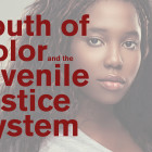 Youth of Color and the Juvenile Justice System — Racial-Ethnic Fairness