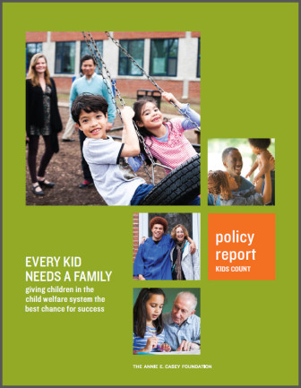 Every Kid Needs a Family: report by Annie E. Casey Foundation