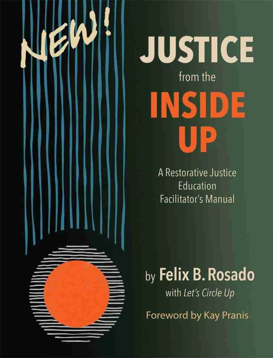 Restorative justice manual: "Justice from the Inside Up" book cover in orange, creae and blues on olive green